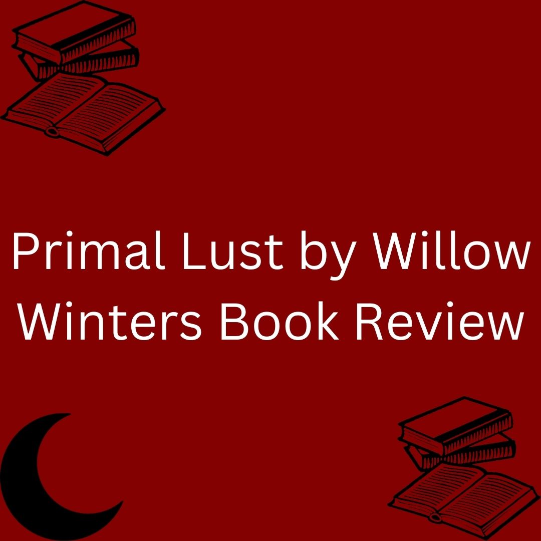 Book Review Primal Lust By Willow Winters Heart Of Lane